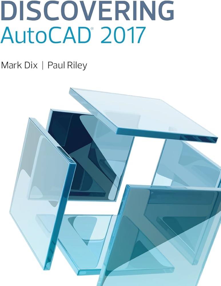 Amazon.com: Discovering AutoCAD 2017: 9780134506876: Dix, Mark
